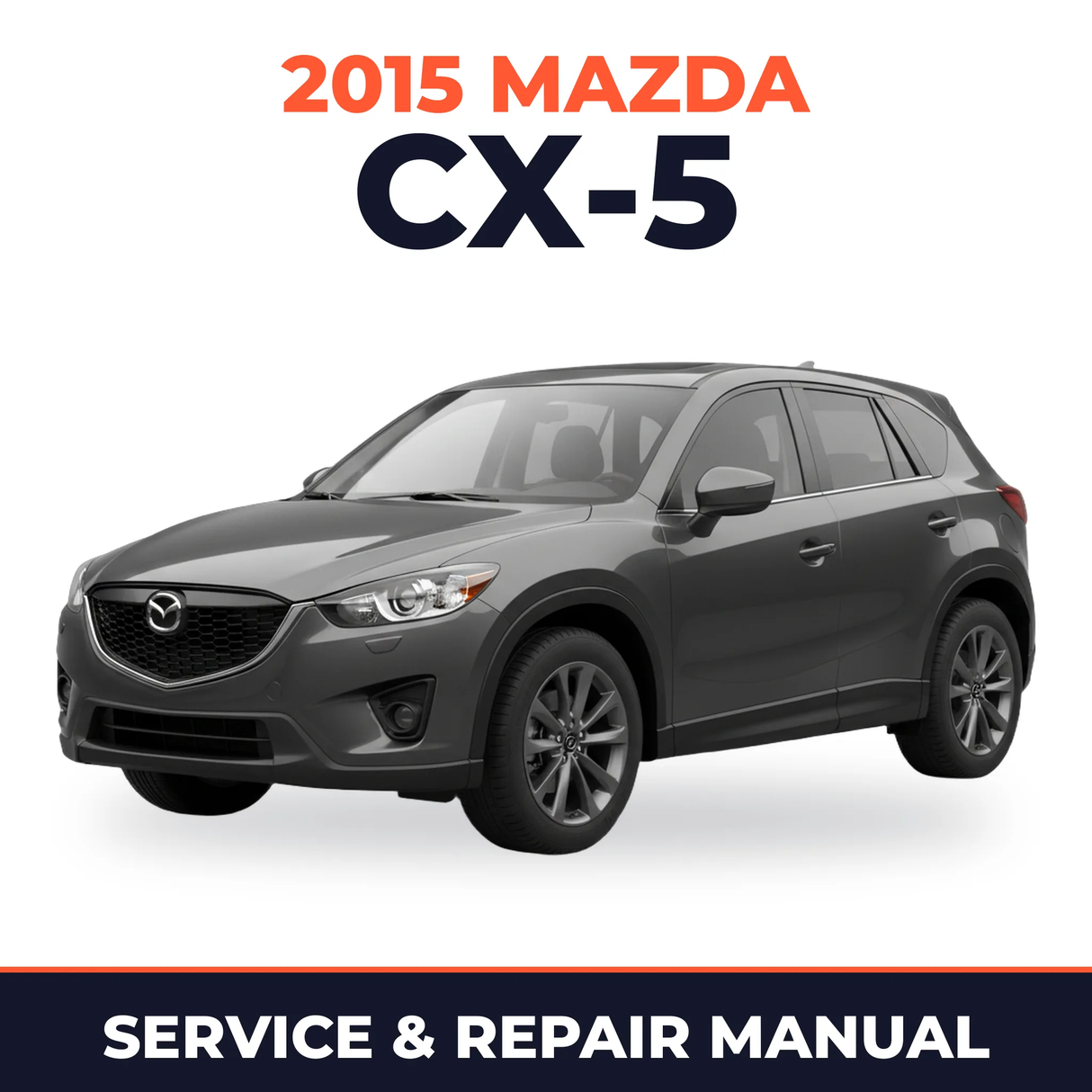 2015 Mazda CX-5 Service and Repair Manual