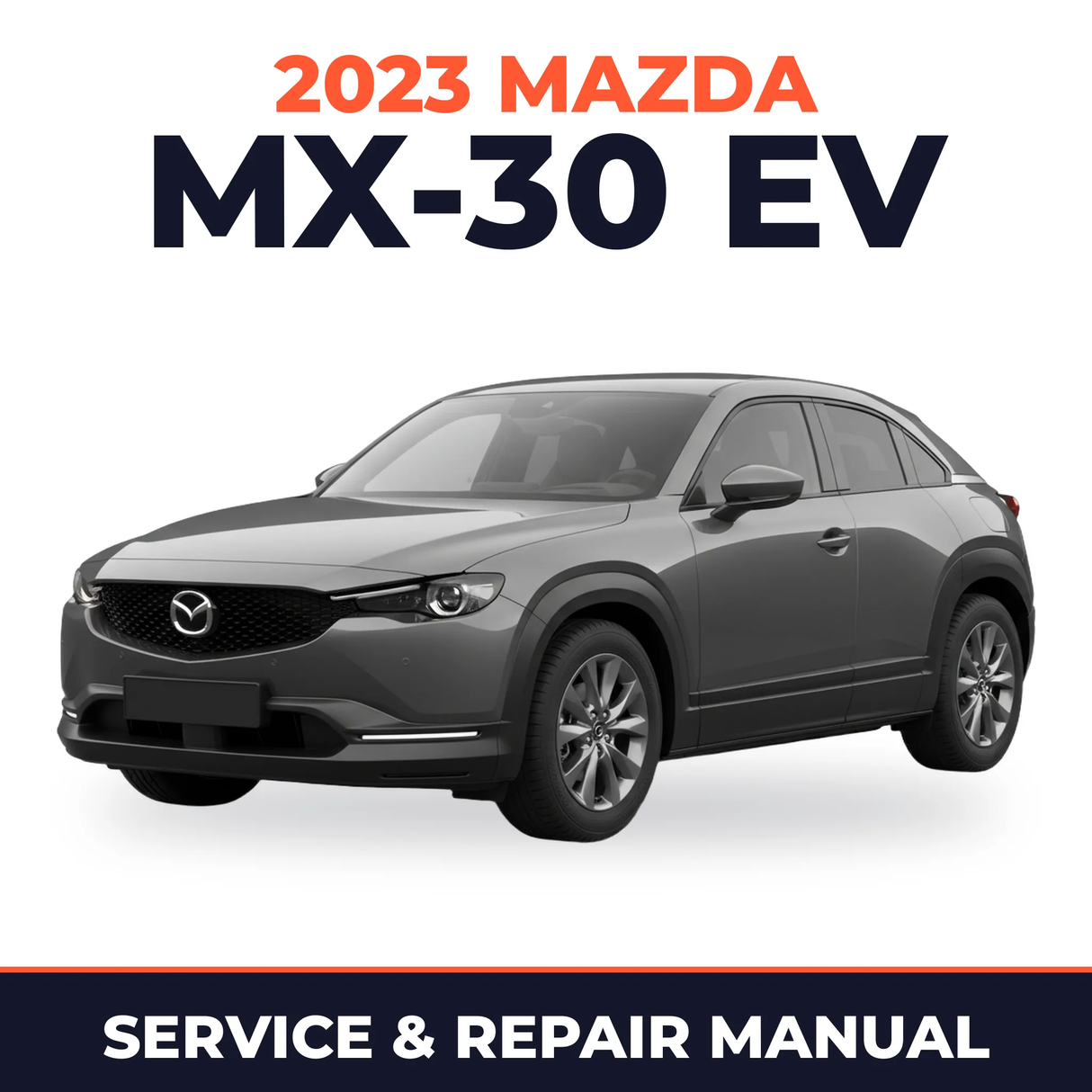 2023 Mazda MX-30 EV Service and Repair Manual