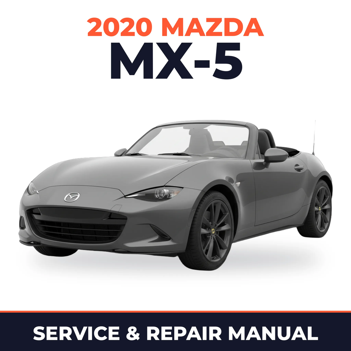 2020 Mazda MX-5 Service and Repair Manual