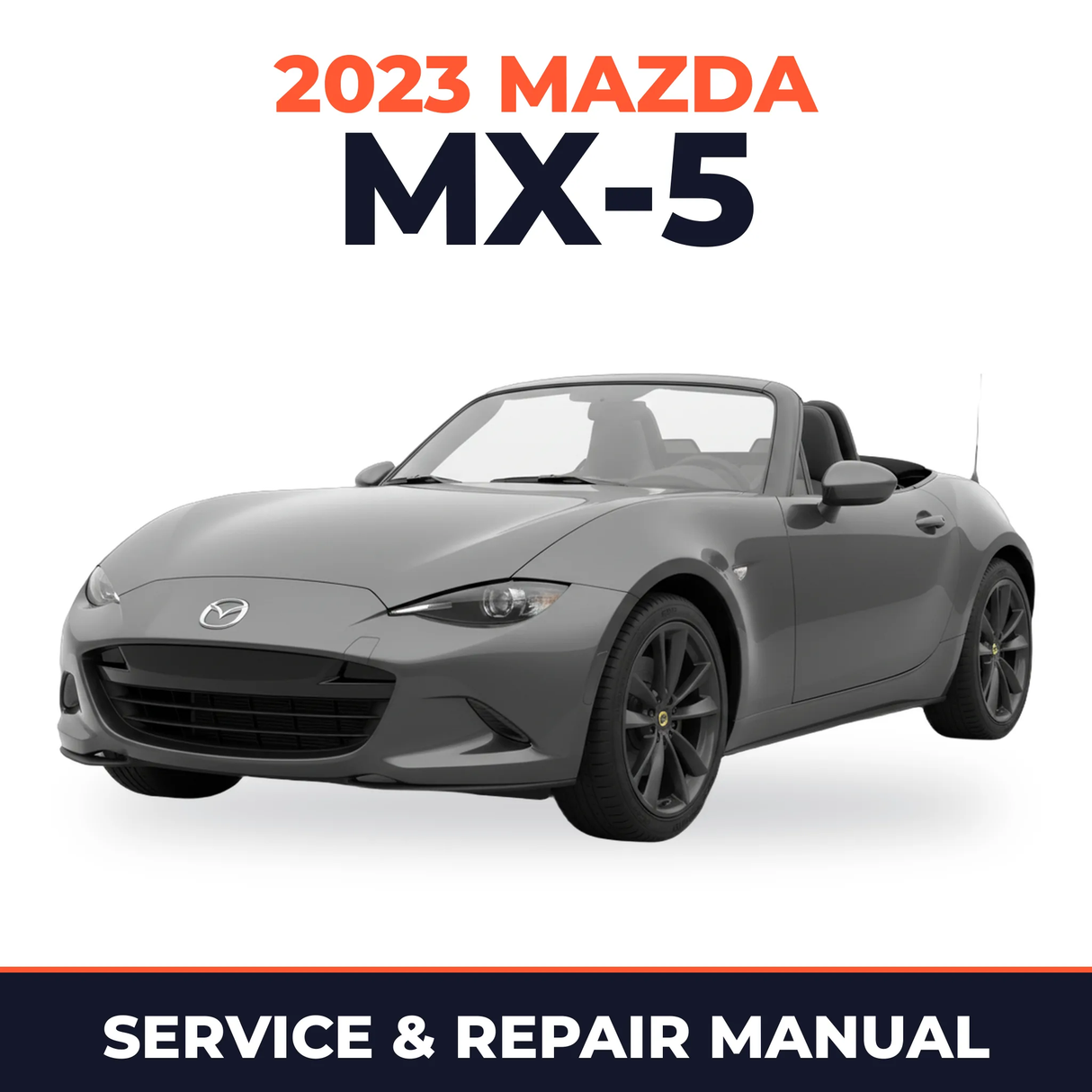 2023 Mazda MX-5 Service and Repair Manual