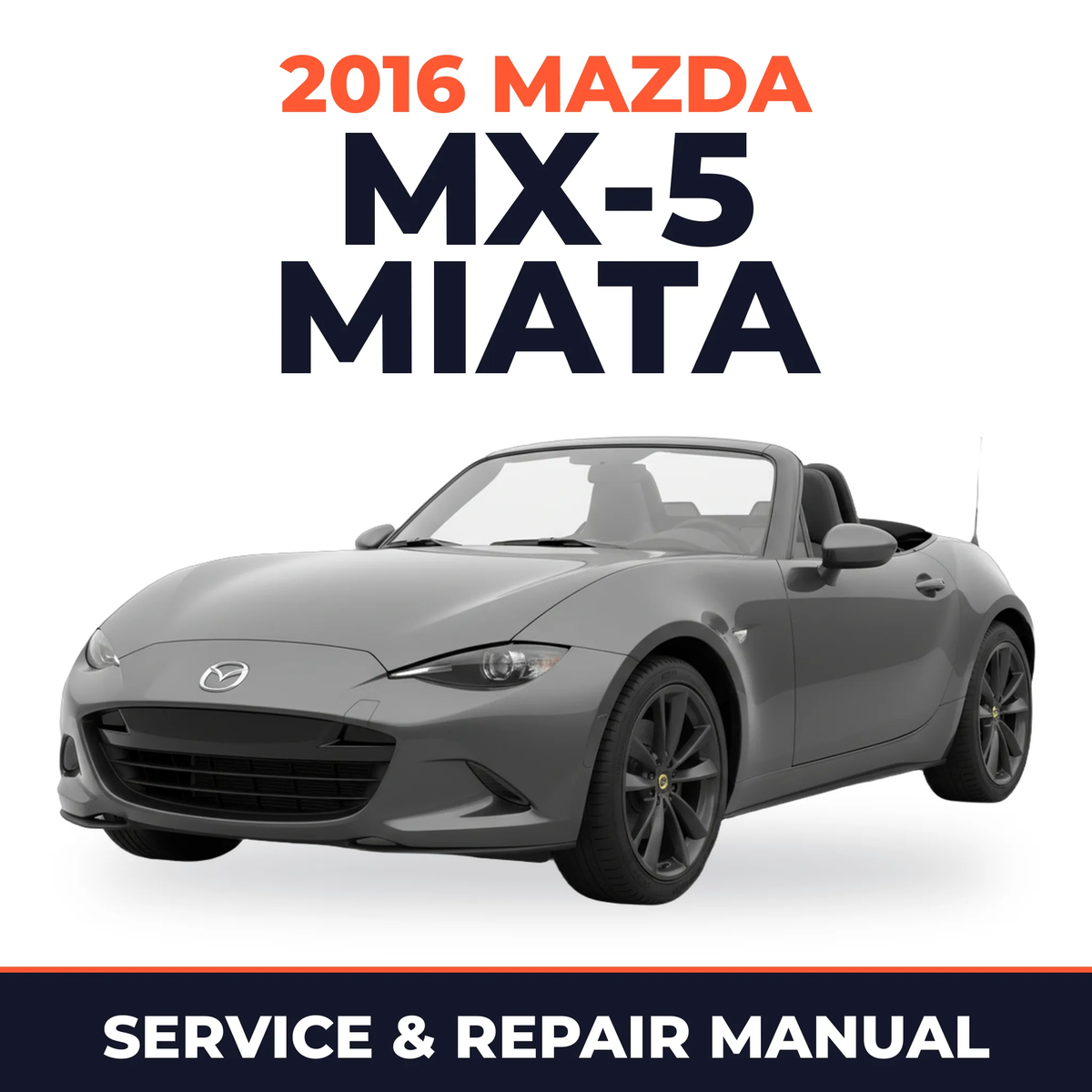 2016 Mazda MX-5 Miata Service and Repair Manual