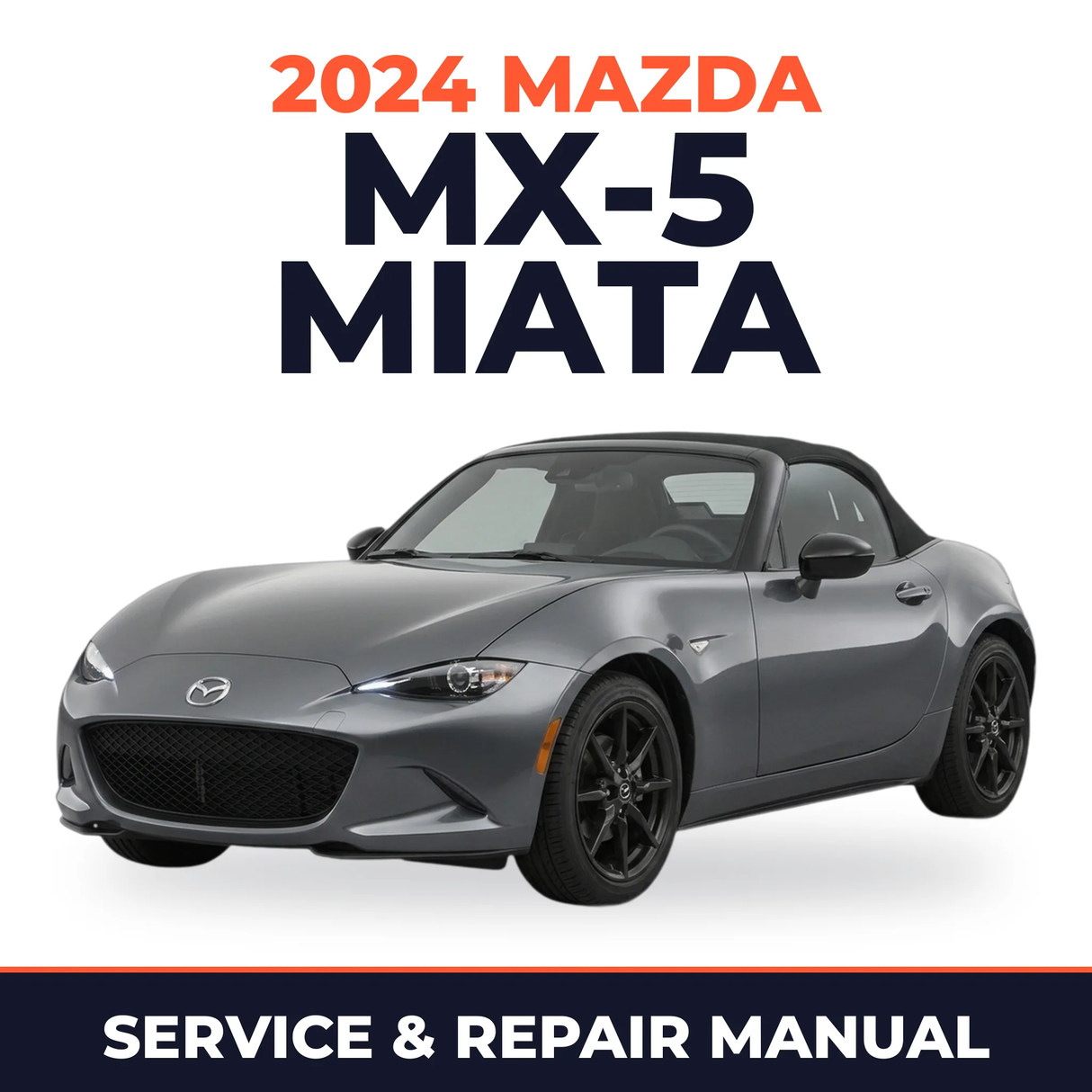 2024 Mazda MX-5 Miata Service and Repair Manual