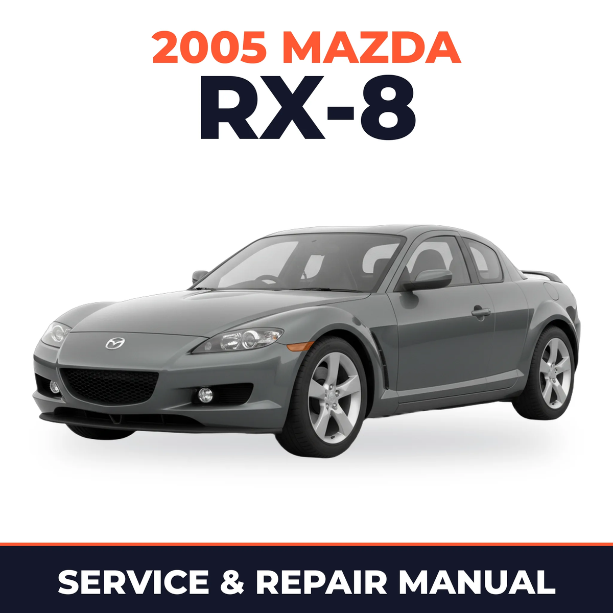 2005 Mazda RX-8 Service and Repair Manual