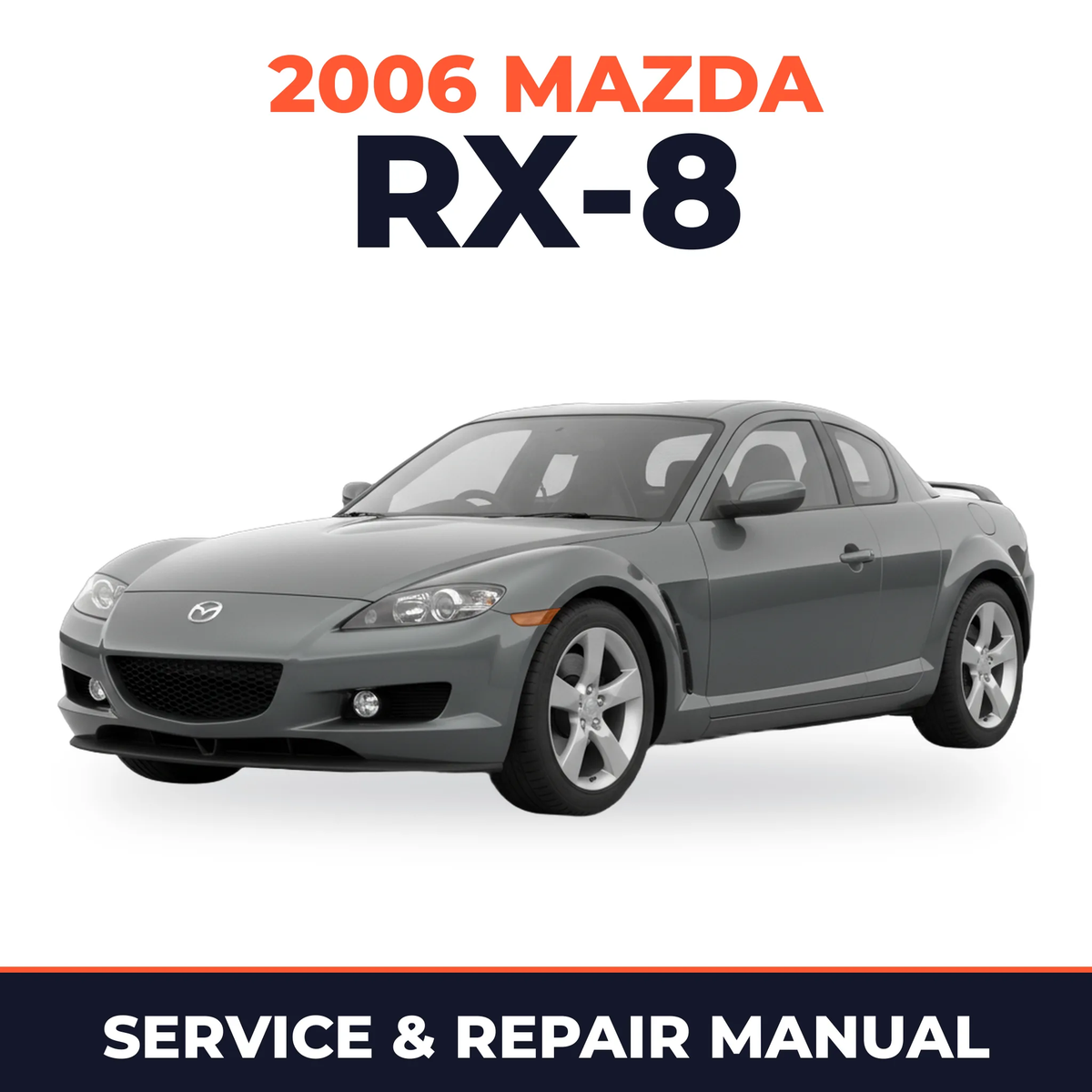2006 Mazda RX-8 Service and Repair Manual
