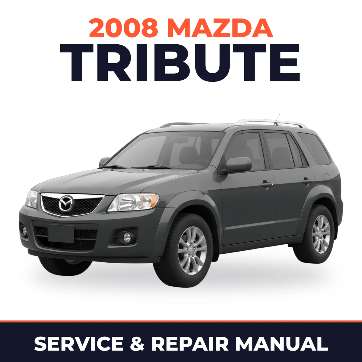 2008 Mazda Tribute Service and Repair Manual