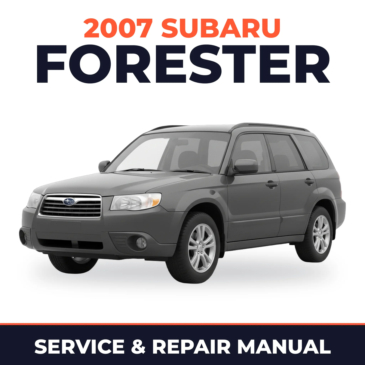2007 Subaru Forester Service and Repair Manual