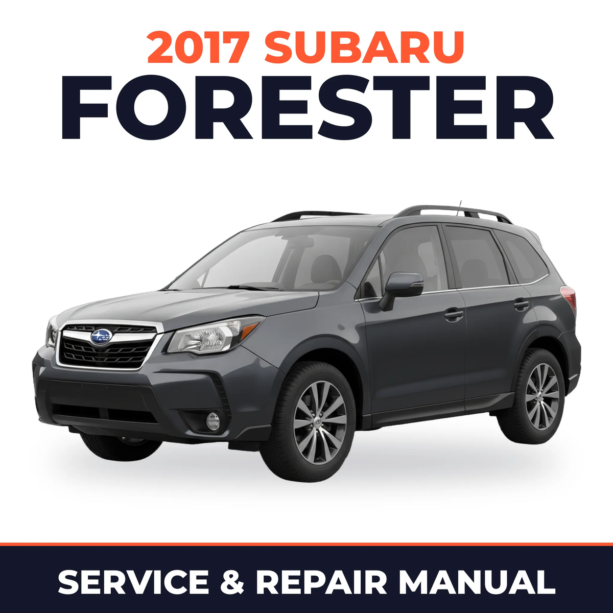 2017 Subaru Forester Service and Repair Manual