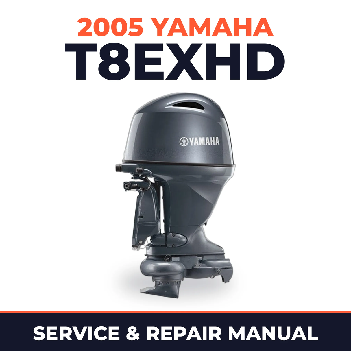 2005 Yamaha T8EXHD 2 stroke Service and Repair Manual