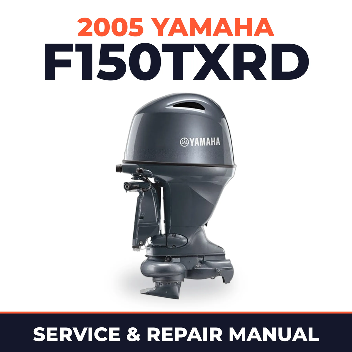 2005 Yamaha F150TXRD 4 stroke Service and Repair Manual
