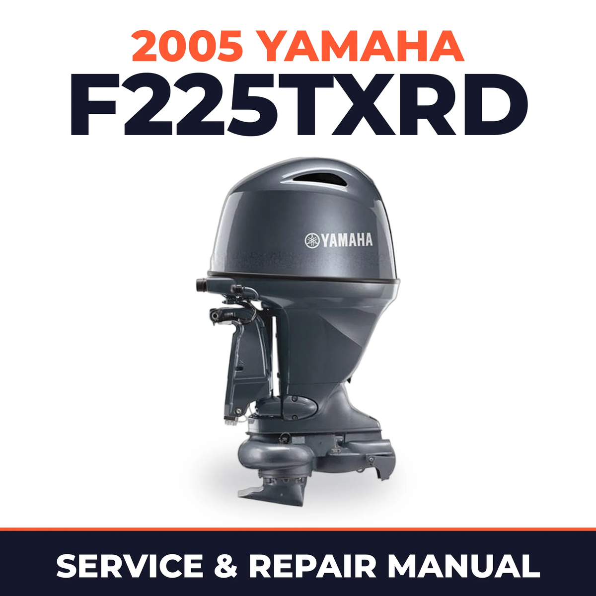 2005 Yamaha F225TXRD 4 stroke Service and Repair Manual