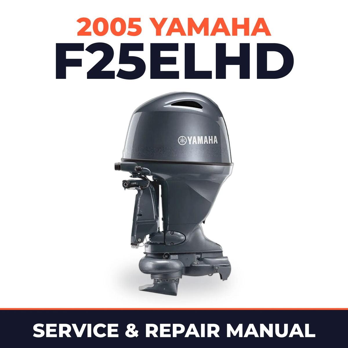2005 Yamaha F25ELHD 4 stroke Service and Repair Manual