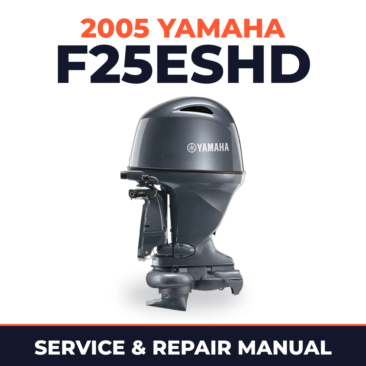 2005 Yamaha F25ESHD 4 stroke Service and Repair Manual