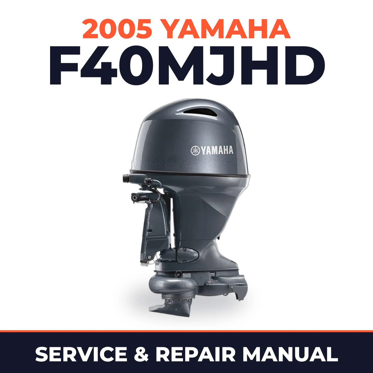 2005 Yamaha F40MJHD 4 stroke Service and Repair Manual