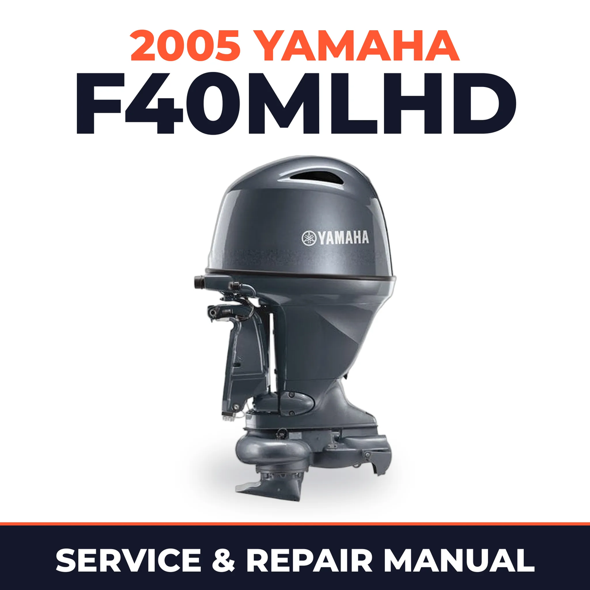 2005 Yamaha F40MLHD 4 stroke Service and Repair Manual