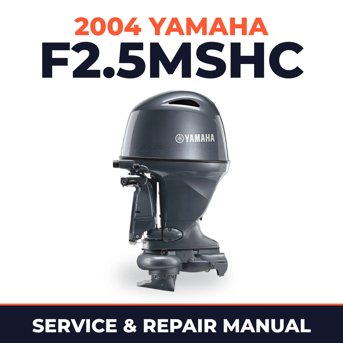 2004 Yamaha F2.5MSHC 4 stroke Service and Repair Manual