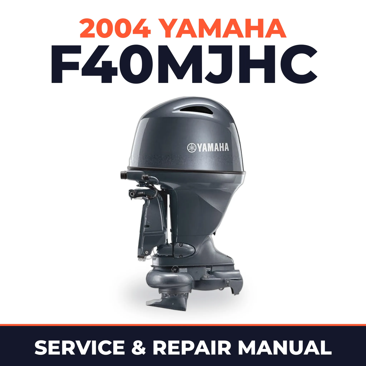 2004 Yamaha F40MJHC 4 stroke Service and Repair Manual