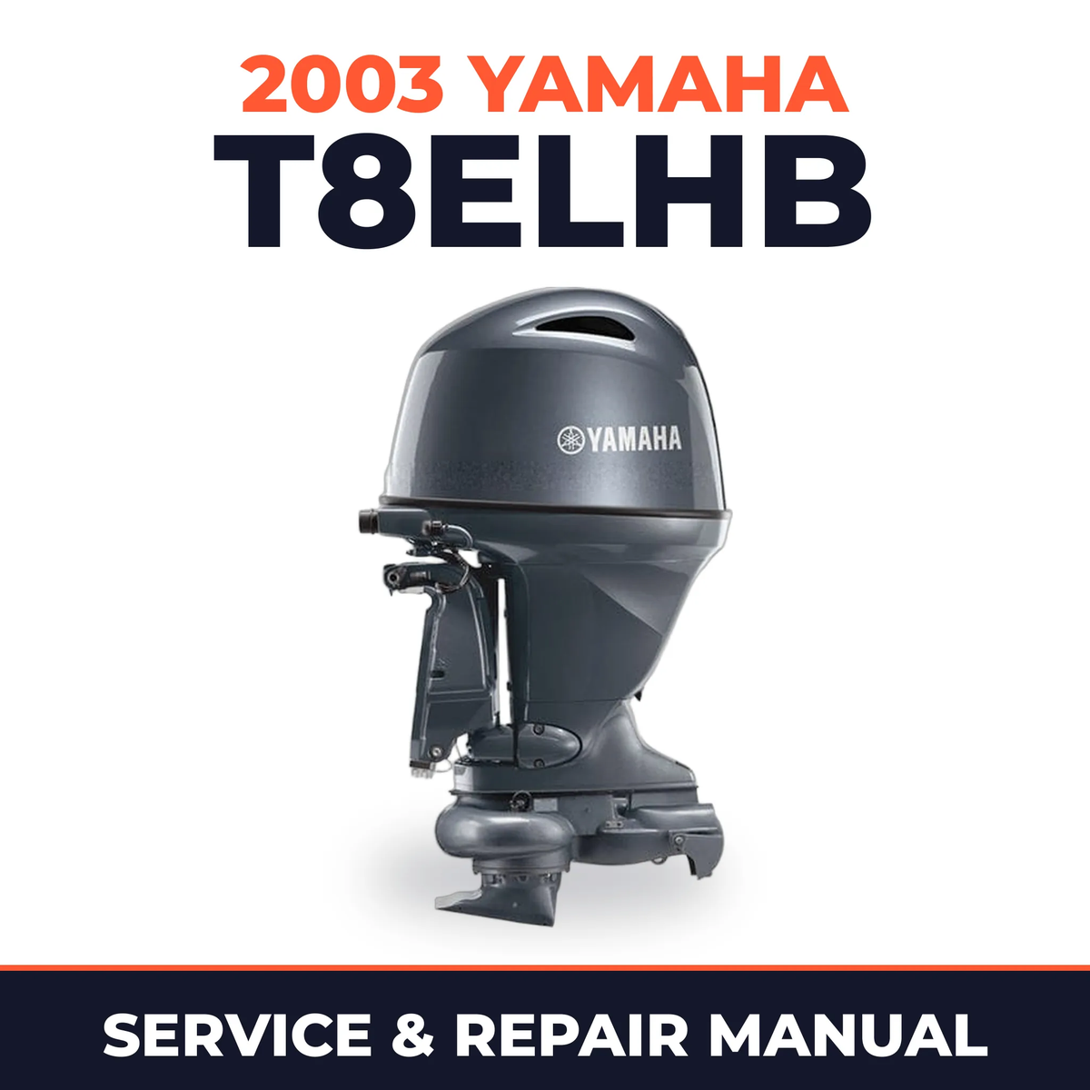 2003 Yamaha T8ELHB 2 stroke Service and Repair Manual