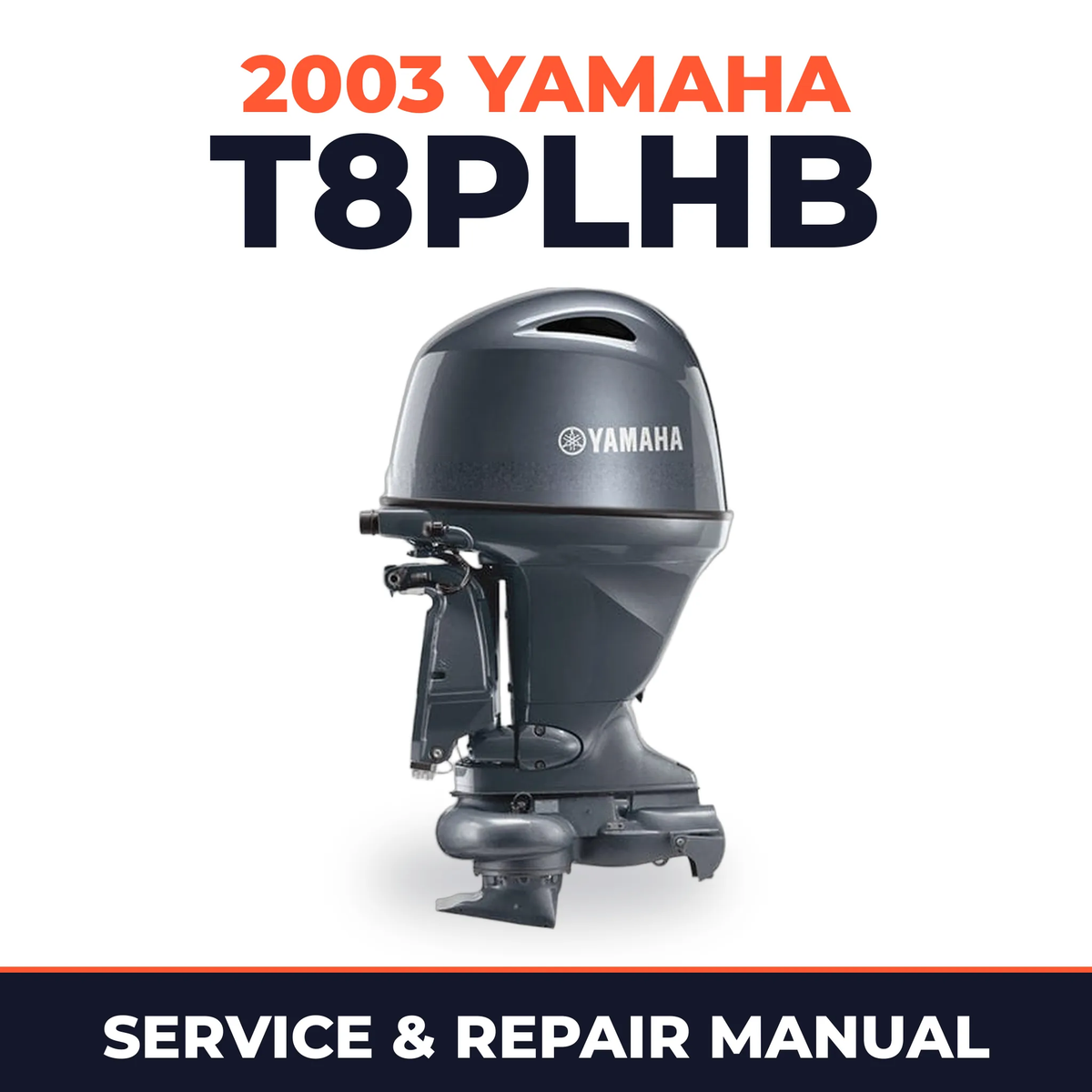 2003 Yamaha T8PLHB 2 stroke Service and Repair Manual