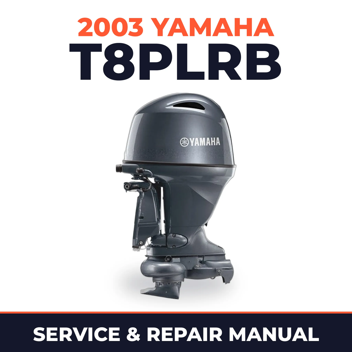 2003 Yamaha T8PLRB 2 stroke Service and Repair Manual