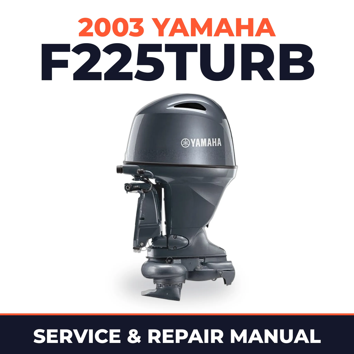 2003 Yamaha F225TURB 4 stroke Service and Repair Manual