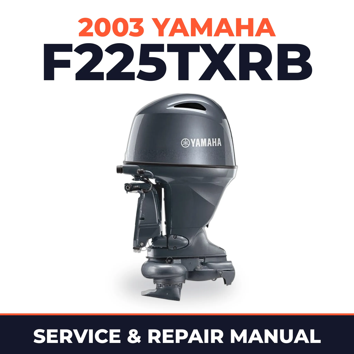 2003 Yamaha F225TXRB 4 stroke Service and Repair Manual