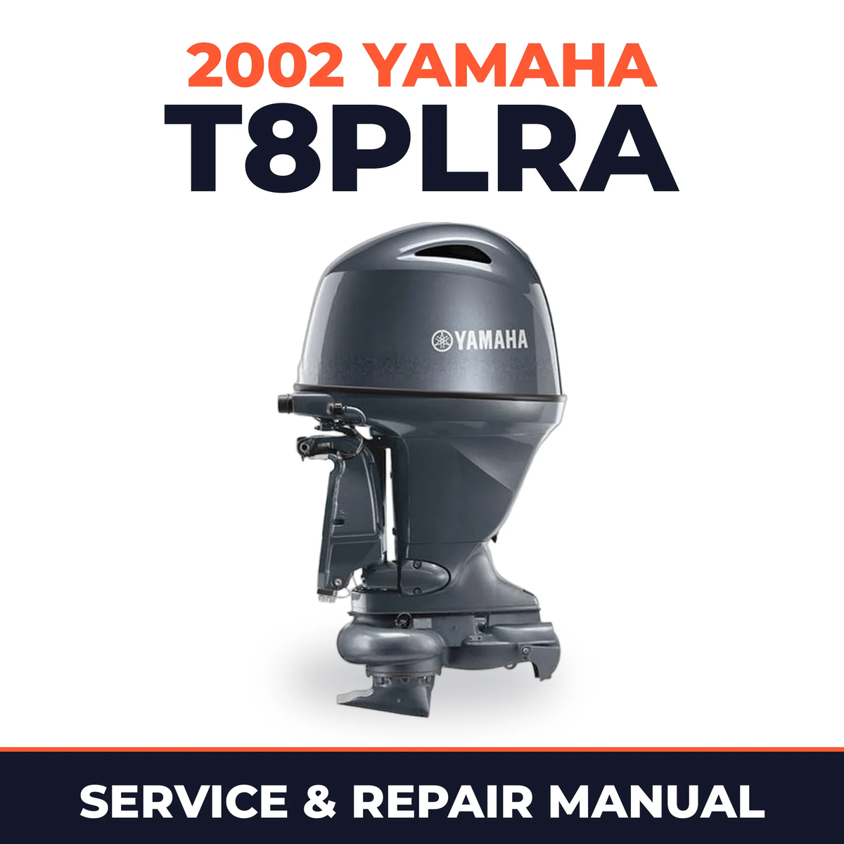 2002 Yamaha T8PLRA 2 stroke Service and Repair Manual