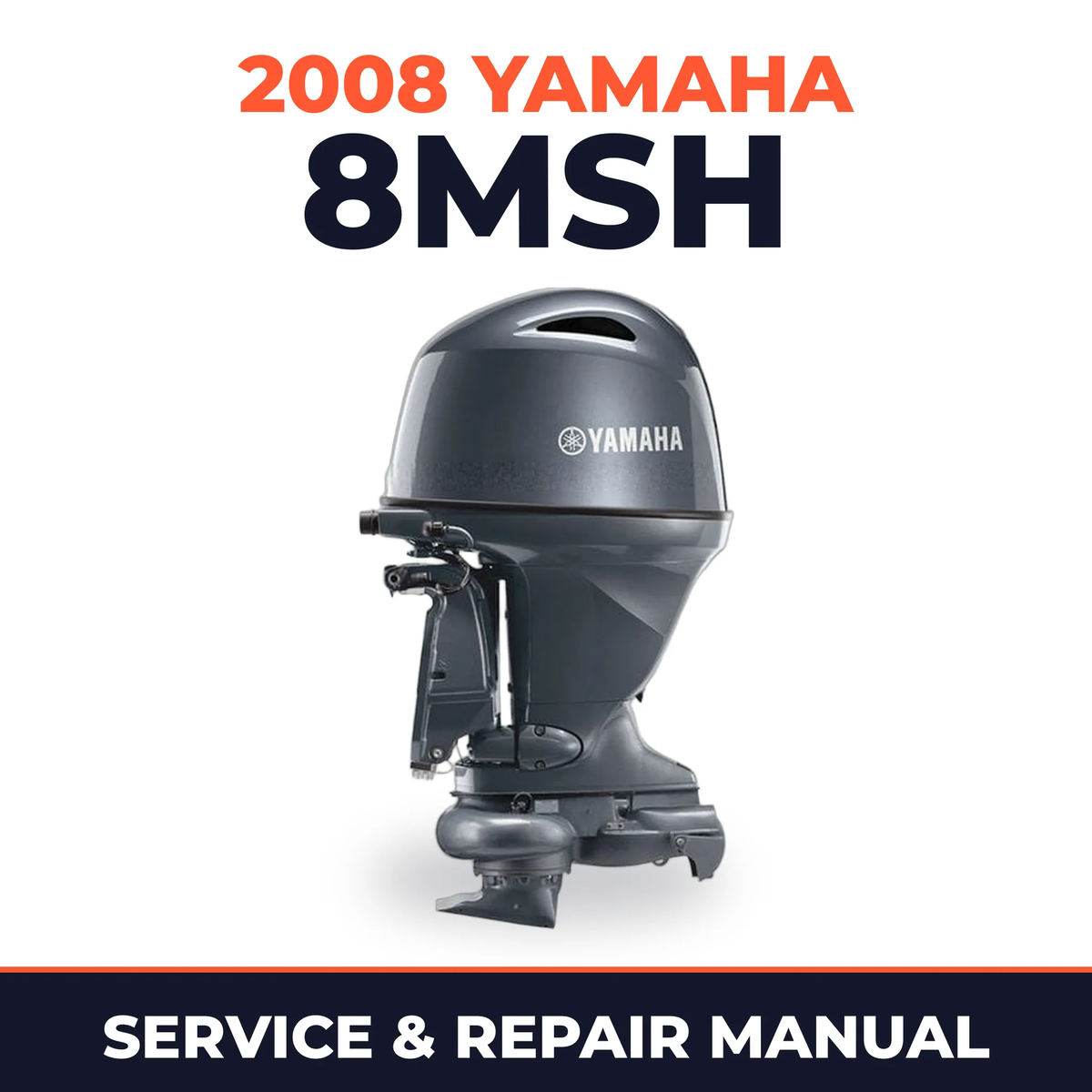 2008 Yamaha 8MSH Service and Repair Manual