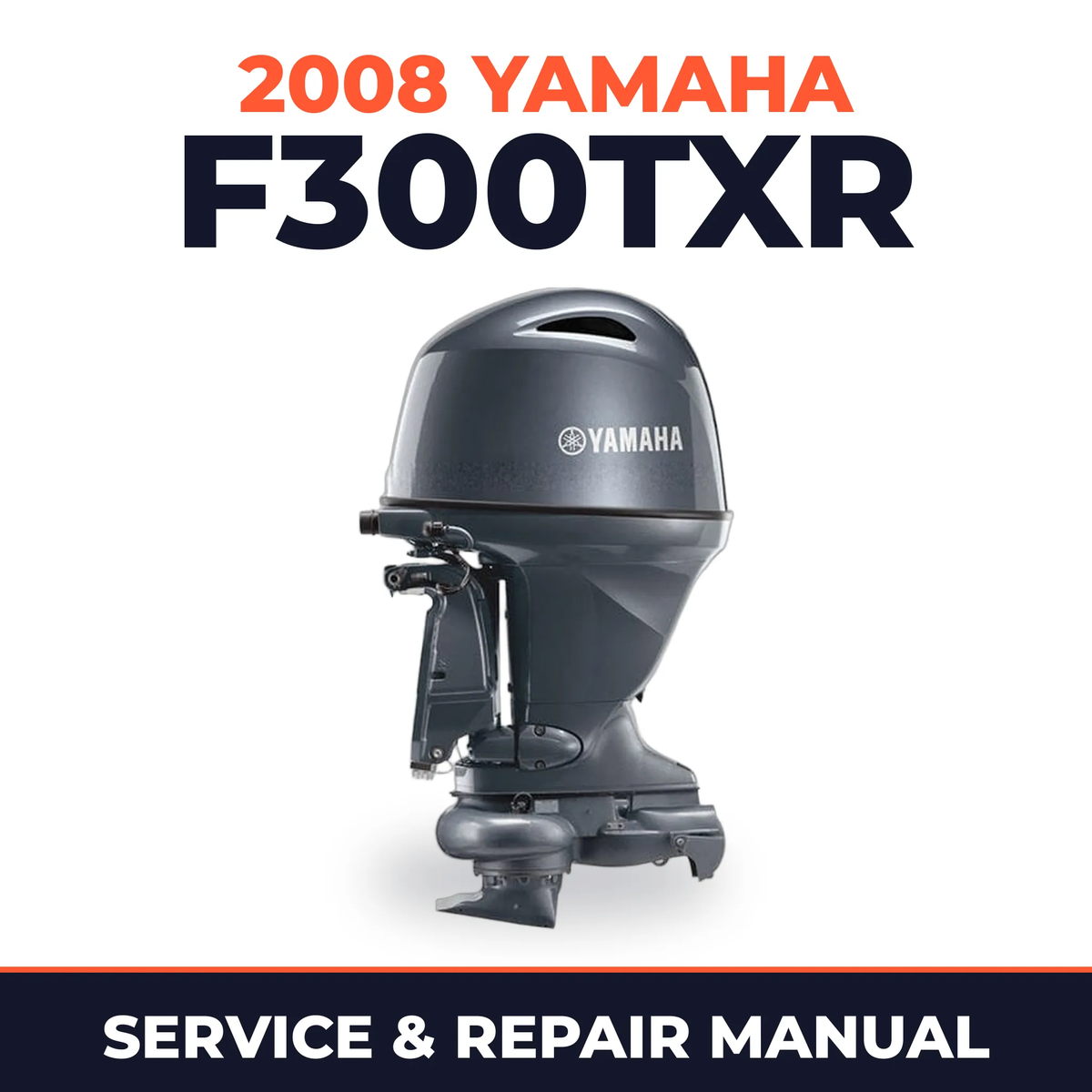 2008 Yamaha F300TXR Service and Repair Manual