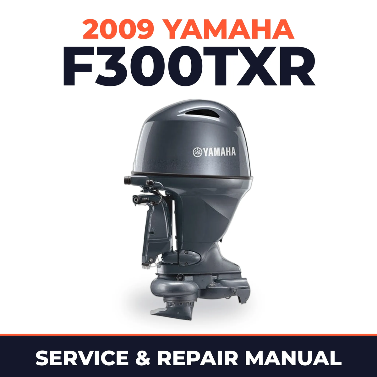 2009 Yamaha F300TXR Service and Repair Manual