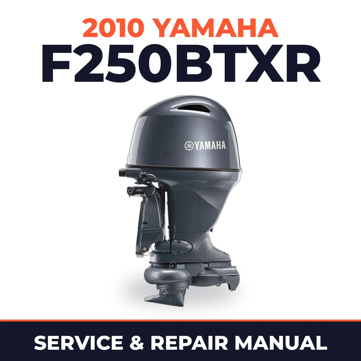2010 Yamaha F250BTXR Service and Repair Manual