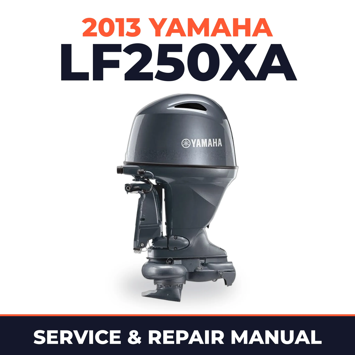 2013 Yamaha LF250XA Service and Repair Manual