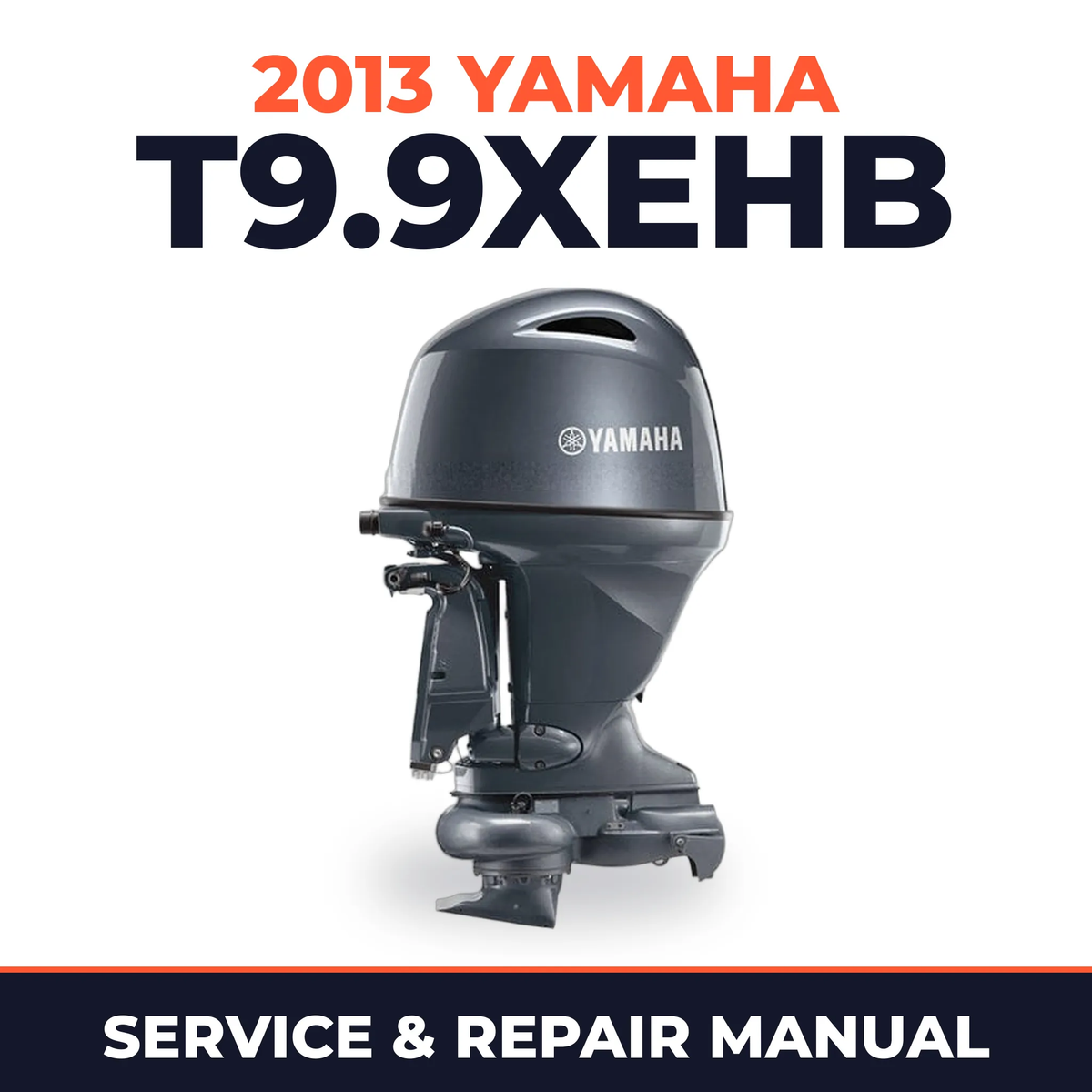2013 Yamaha T9.9XEHB Service and Repair Manual
