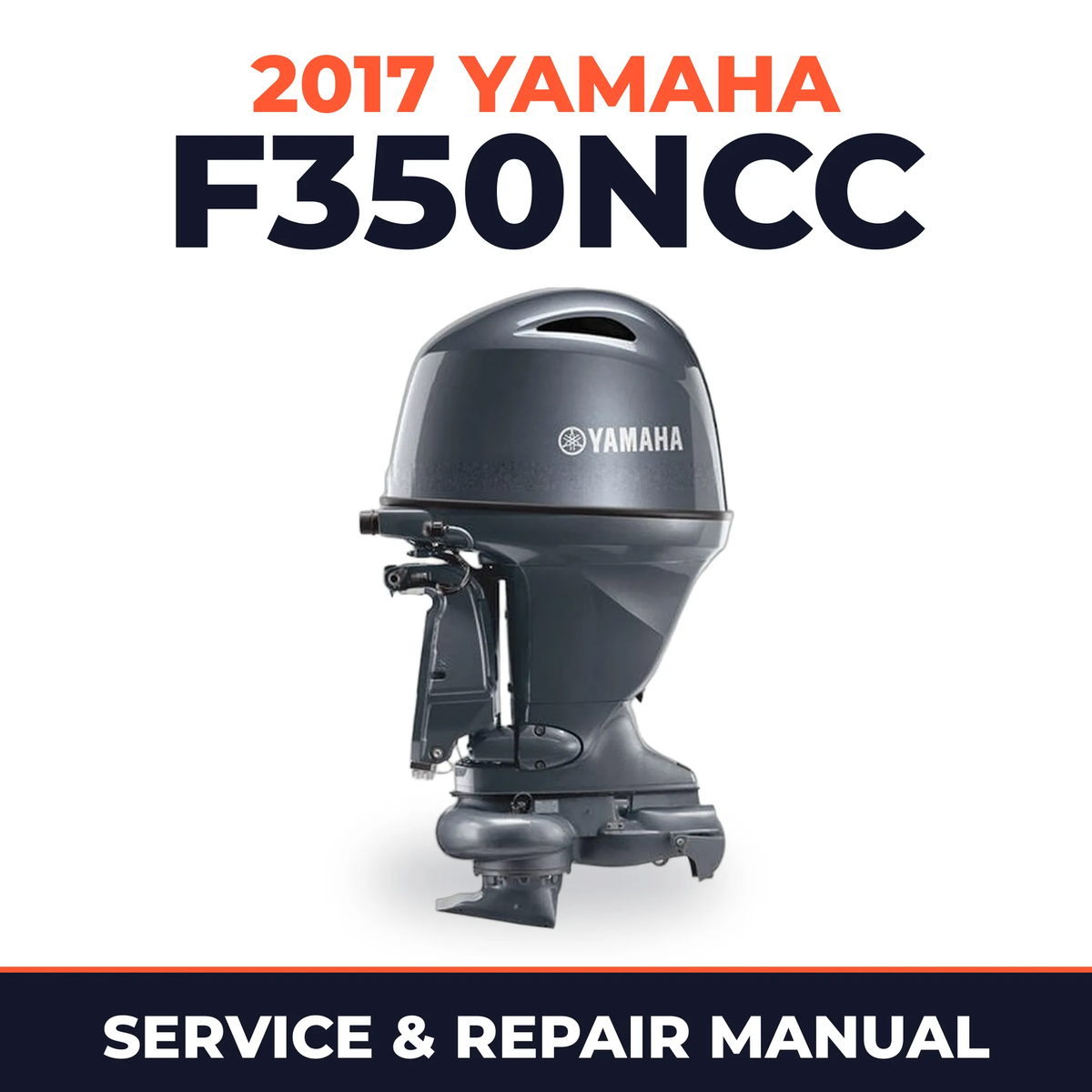 2017 Yamaha F350NCC Service and Repair Manual