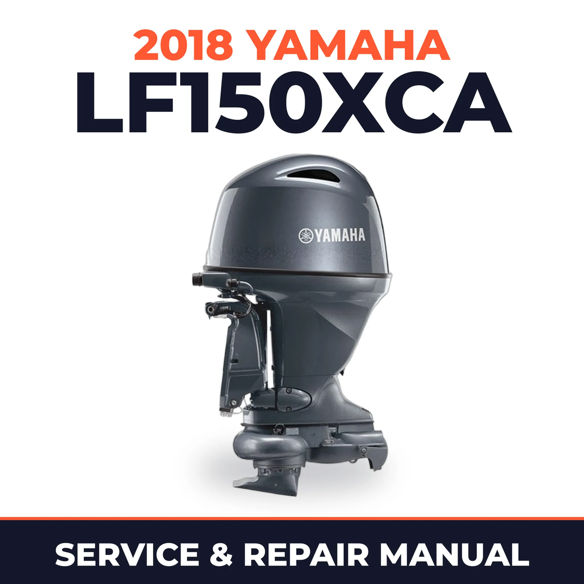 2018 Yamaha LF150XCA Service and Repair Manual