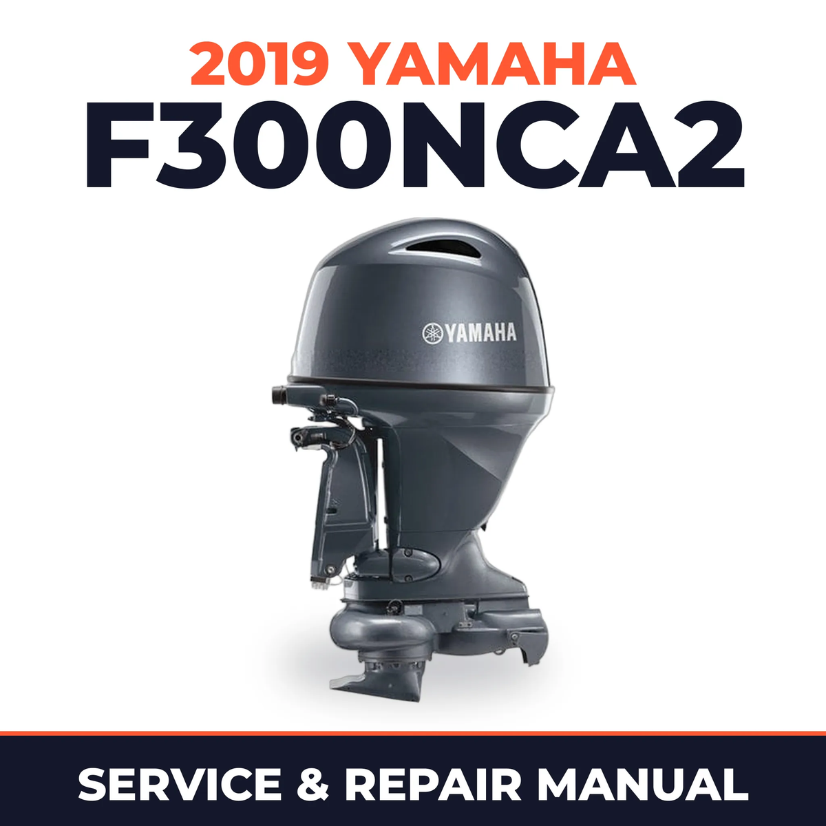 2019 Yamaha F300NCA2 Service and Repair Manual