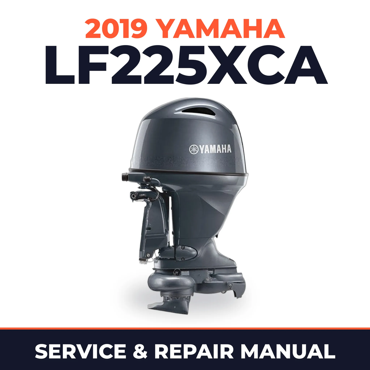 2019 Yamaha LF225XCA Service and Repair Manual