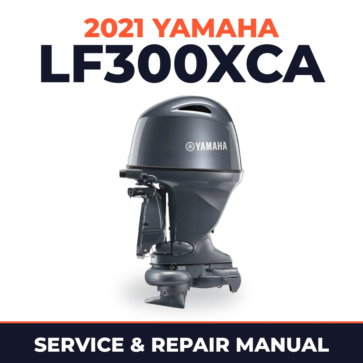2021 Yamaha LF300XCA Service and Repair Manual