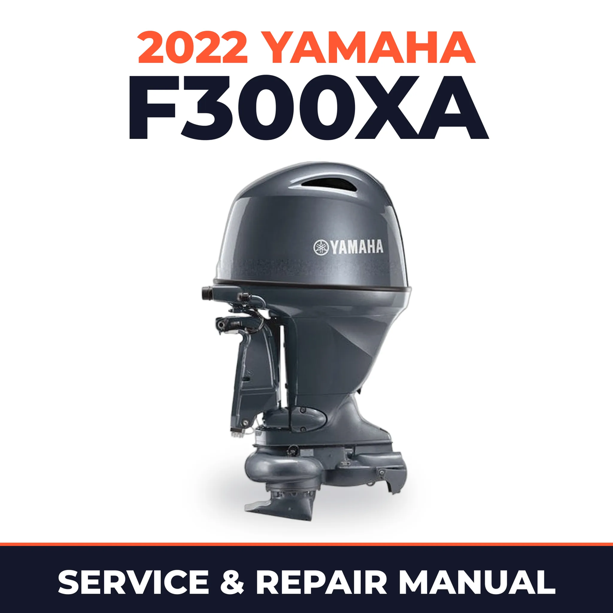 2022 Yamaha F300XA Service and Repair Manual