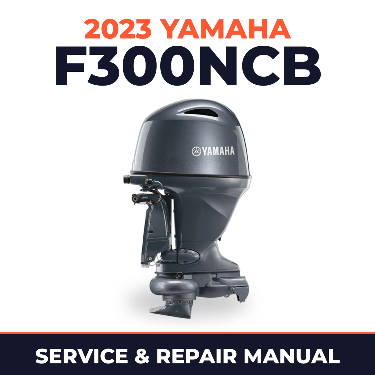 2023 Yamaha F300NCB Service and Repair Manual