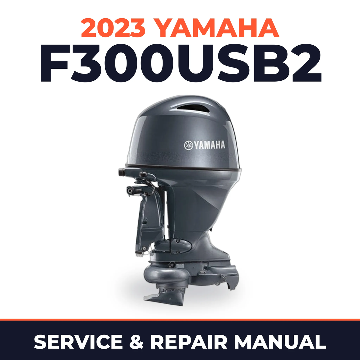 2023 Yamaha F300USB2 Service and Repair Manual