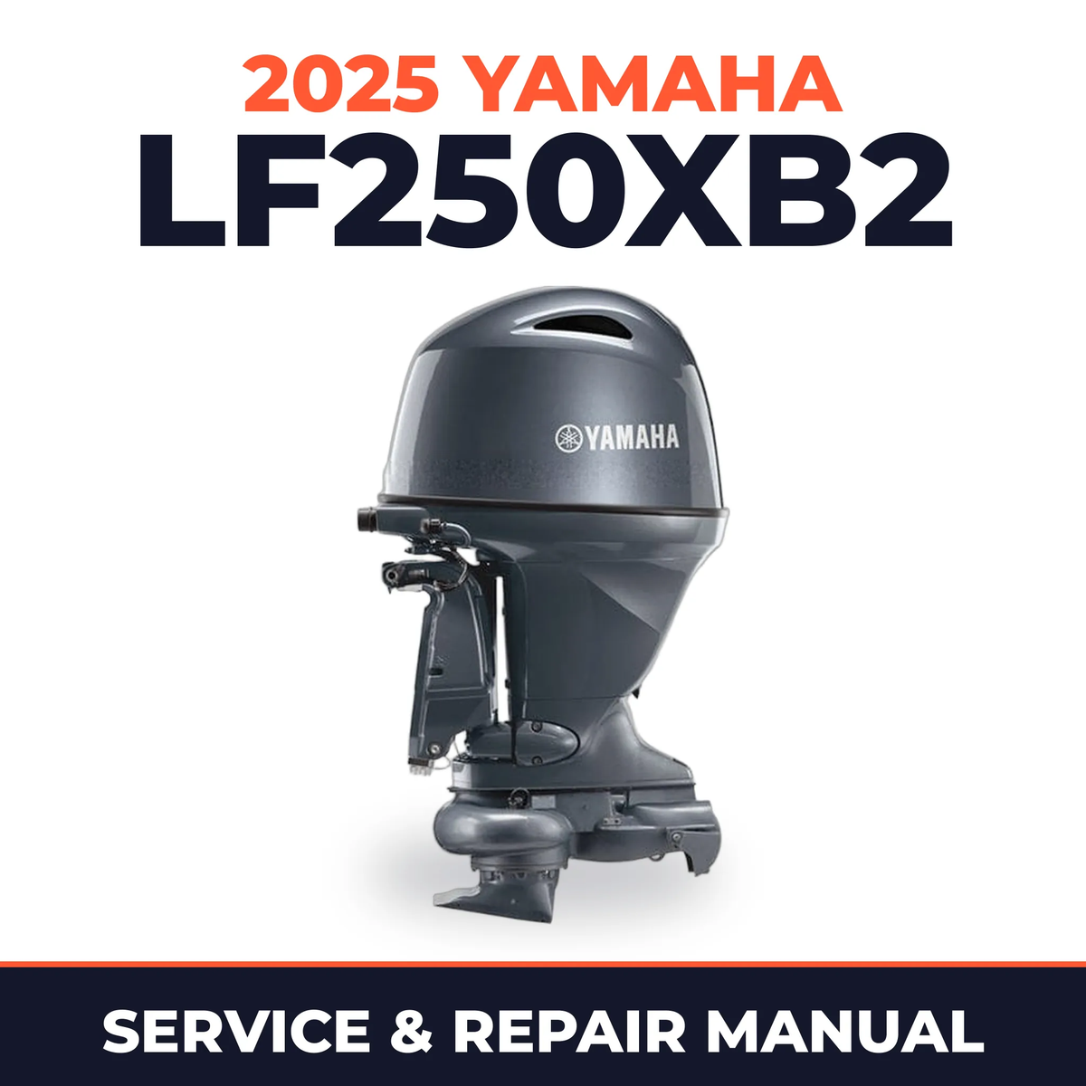 2025 Yamaha LF250XB2 Service and Repair Manual