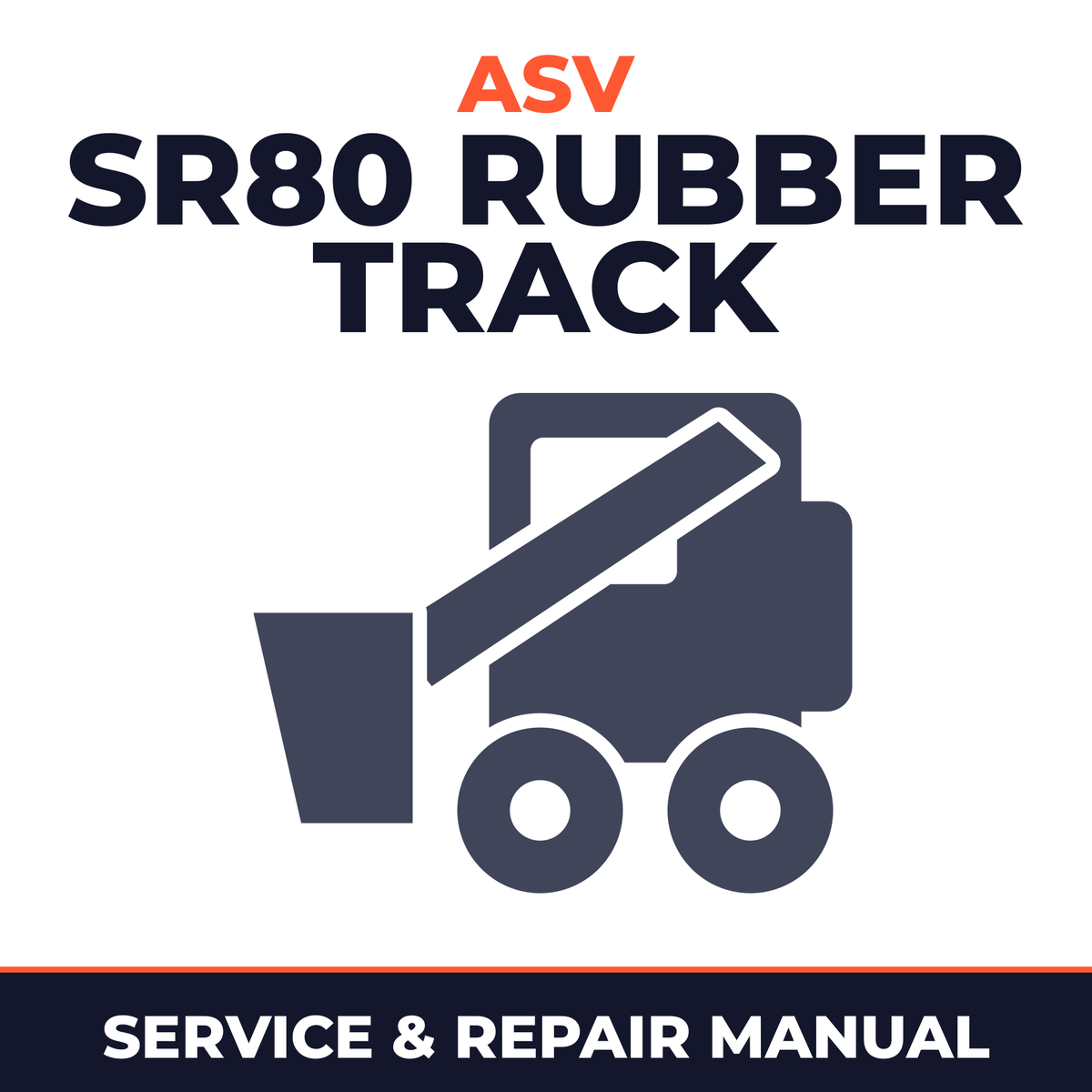 ASV SR80 RUBBER TRACK Loader Workshop Manual