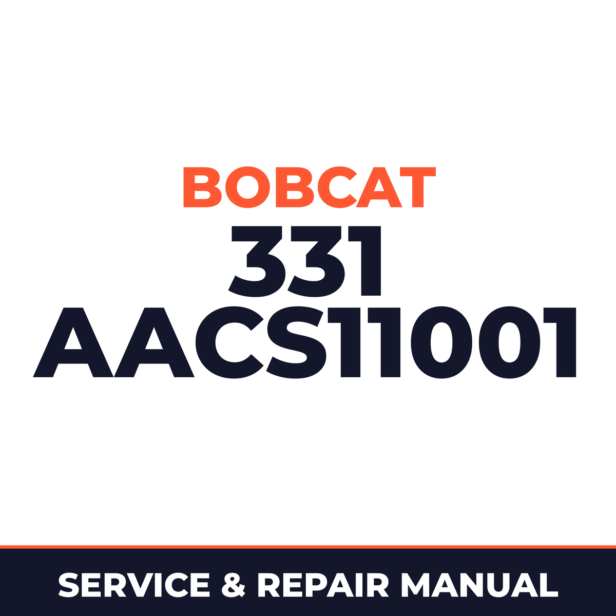 Bobcat 331 AACS11001+ Factory Service & Work Shop Manual