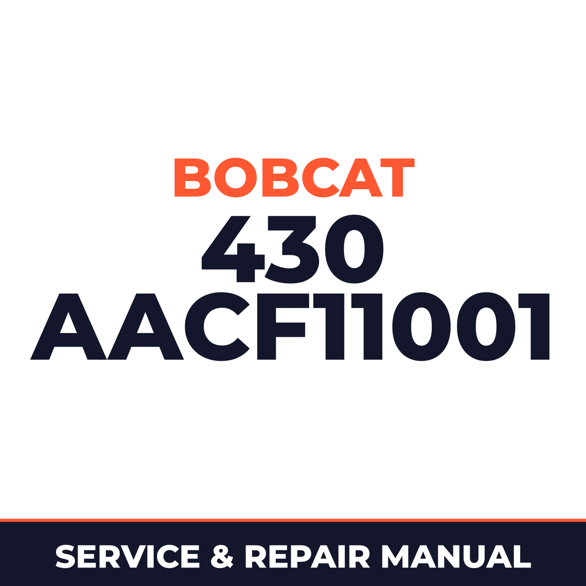 Bobcat 430 AACF11001+ Factory Service & Work Shop Manual