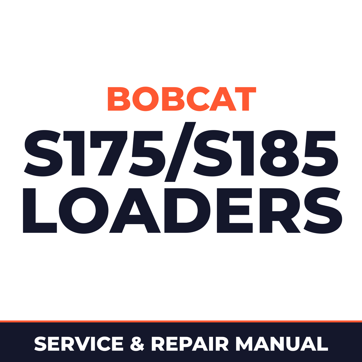 Bobcat S175/S185 Loaders OEM Service & Repair Manual