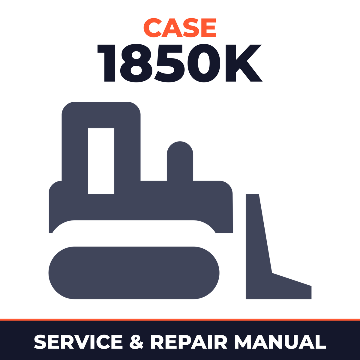 Case 1850K Crawler Dozer Service Repair Workshop Manual