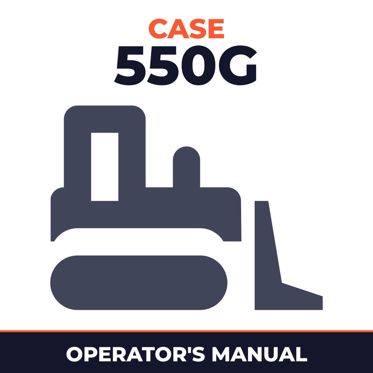 Case 550G Crawler Operators Owner Instruction Manual - IMPROVED