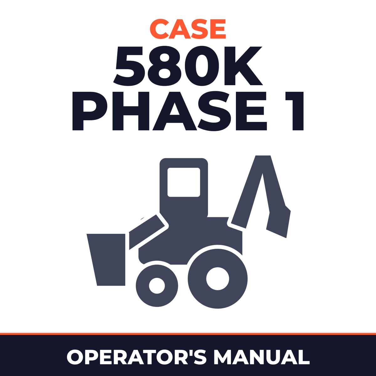 CASE 580K Phase 1 Backhoe Operators Manual