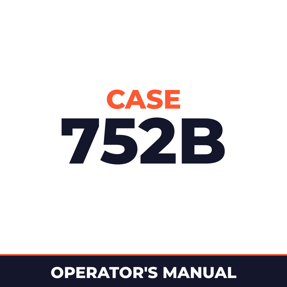 Case 752B Operators Manual