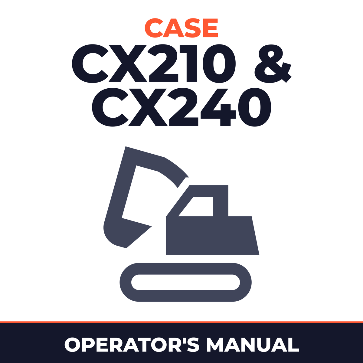 Case CX210 & CX240 Excavator FACTORY Operators Owner Instruction Manual - IMPROVED